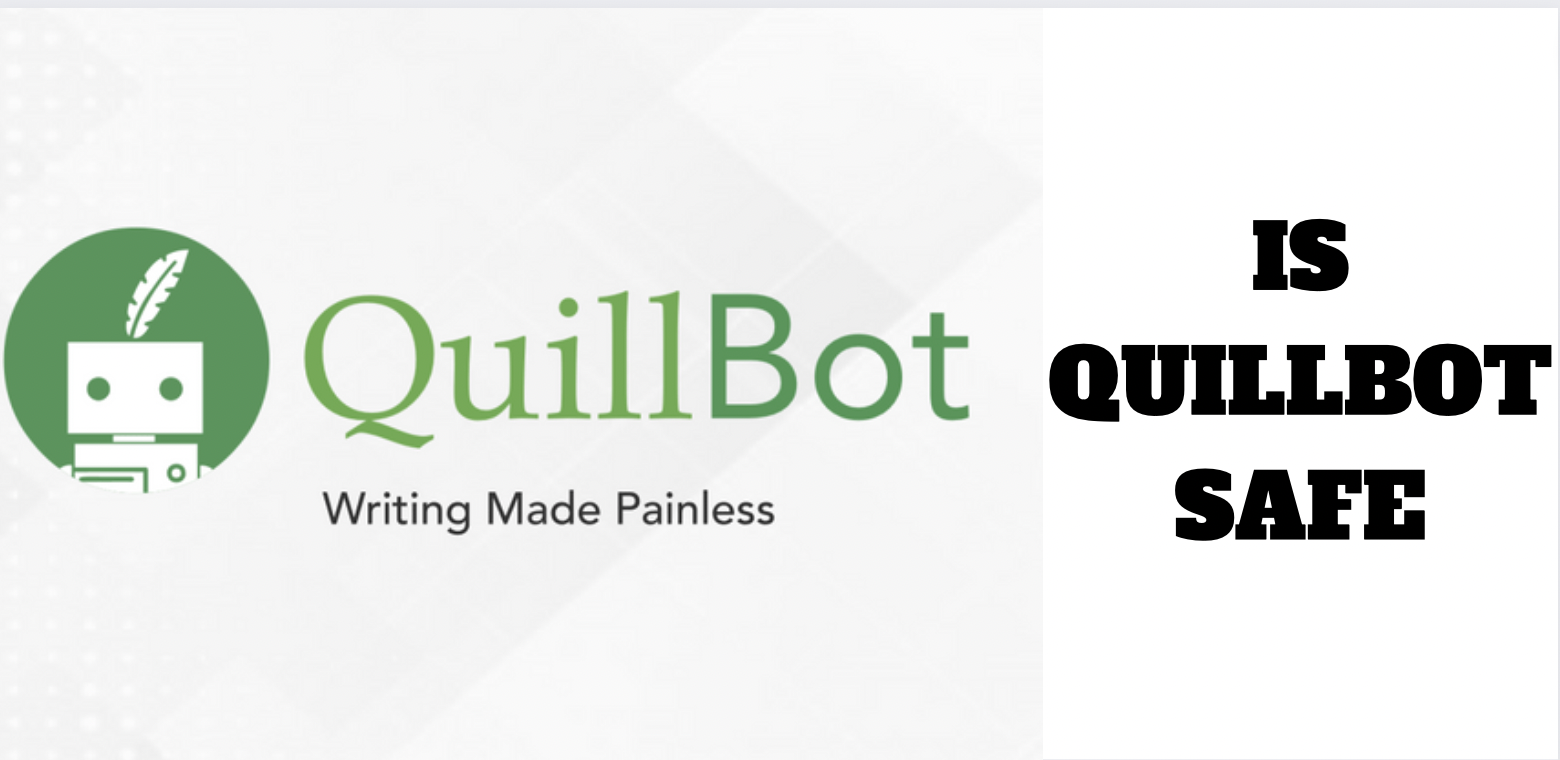 is quillbot safe to use