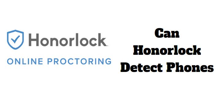 honorlock detect phones