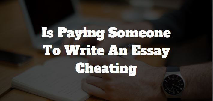 is it cheating to pay someone to write essay