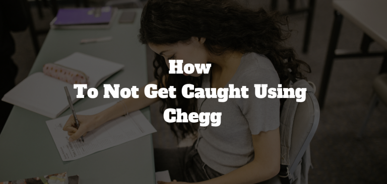 How To Not Get Caught Using Chegg
