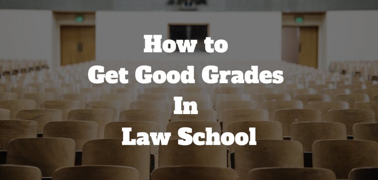How to Get Good Grades In Law School