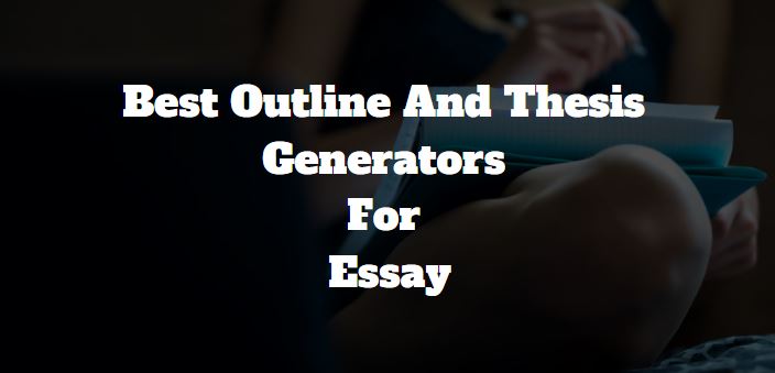 thesis and outline generator for essay