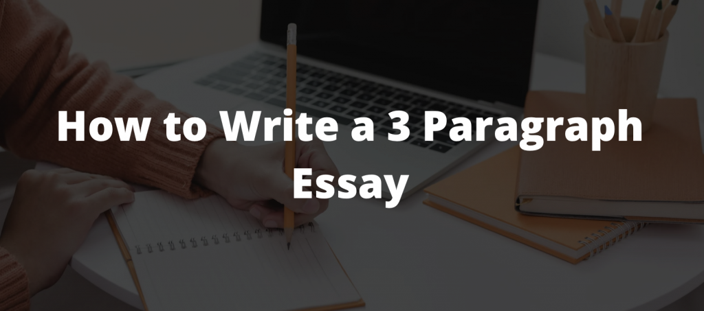 3 Paragraph Essay How To Write A 3 Paragraph Essay GradesHQ
