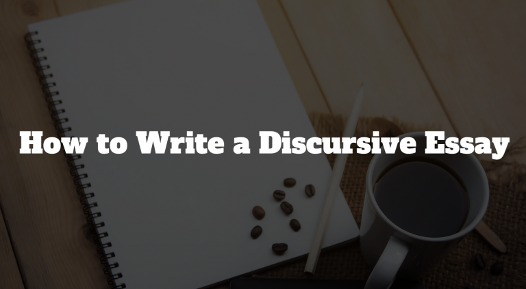 How to Write a Discursive Essay: Introduction, Body and Conclusion
