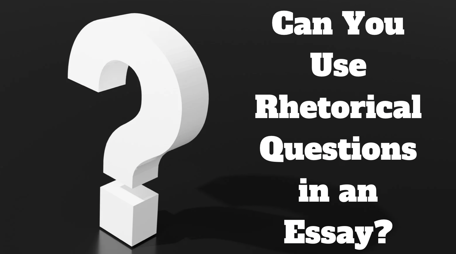 use Rhetorical Questions in Essay
