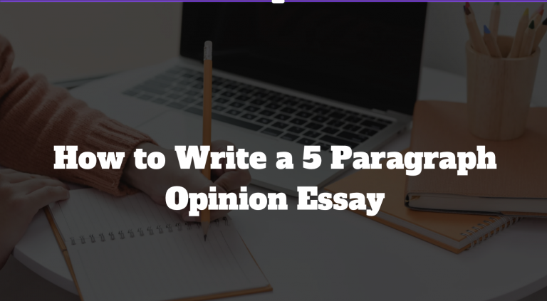 How to Write a 5-Paragraph Opinion Essay