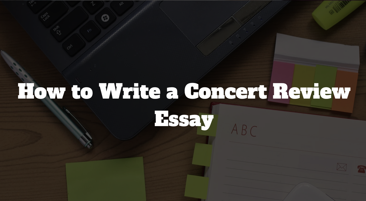 How to Write a Concert Review Essay