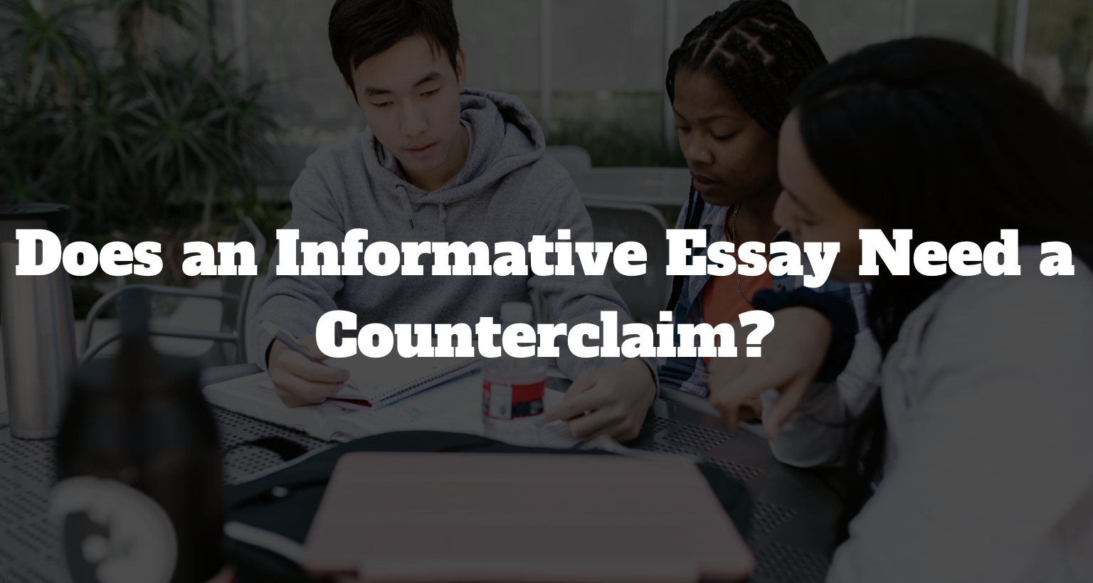 does-an-informative-essay-need-a-counterclaim-gradeshq