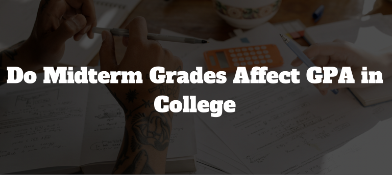 Do Midterm Grades Affect GPA in College