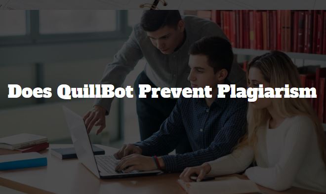 does quillbot avoid plagiarism