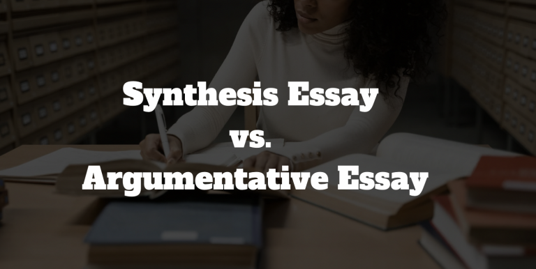 Synthesis Essay vs. Argumentative Essay
