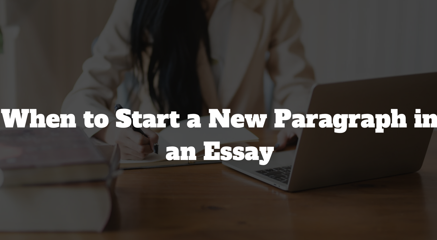 when to start new paragraph in essay