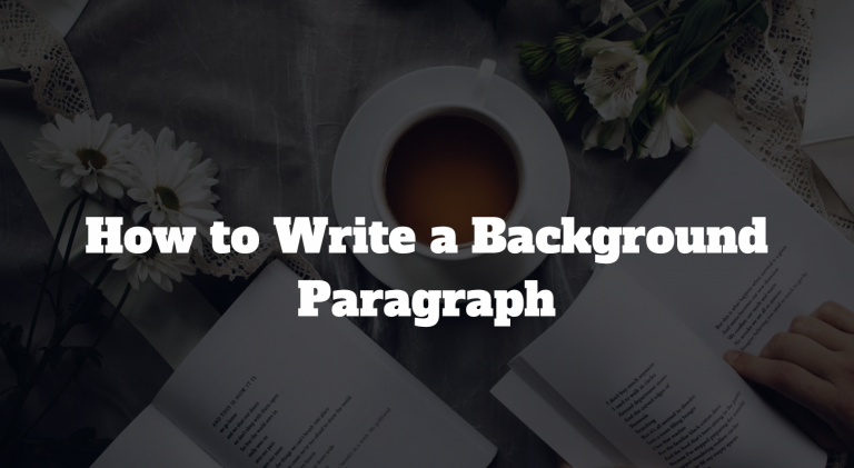 How to Write a Background Paragraph