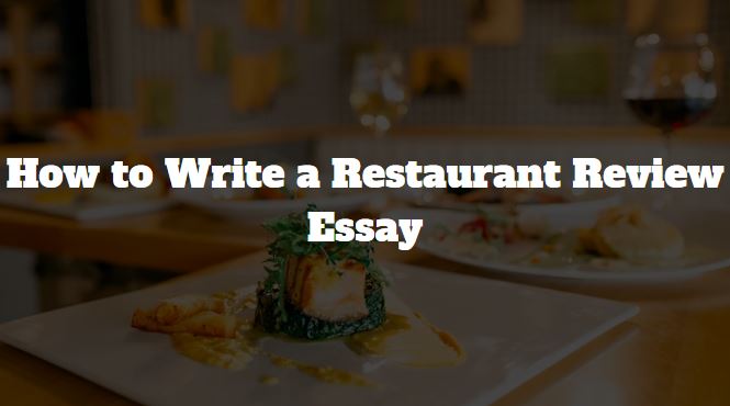 how to write restaurant review essay
