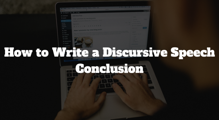 How to Write a Discursive Speech Conclusion