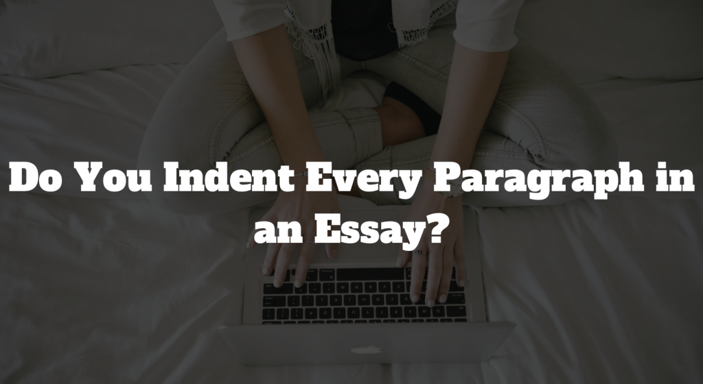 indent each paragraph in an essay