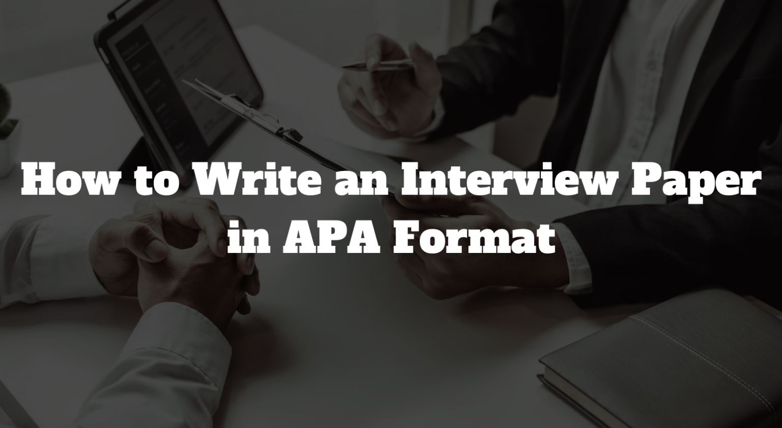 How To Write An Interview Paper In Apa Format Gradeshq 0786